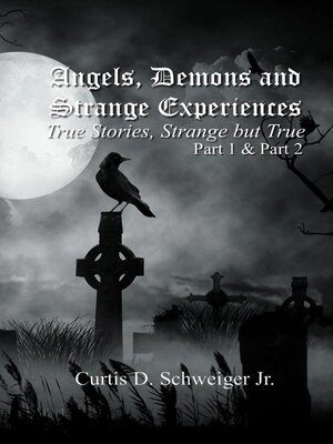 cover image of "Angels Demons and Strange Experiences" Part 1, 2,